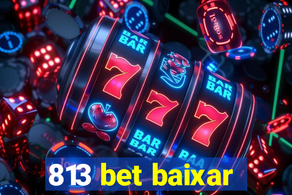 813 bet baixar
